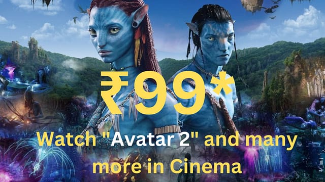 Watch movie At the rate of 99 and avatar 2,Cinema lovers day